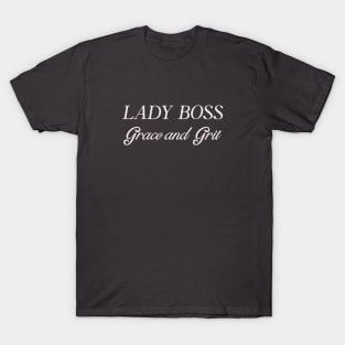 Lady Boss Grace and Grit Woman Boss Humor Funny T-Shirt